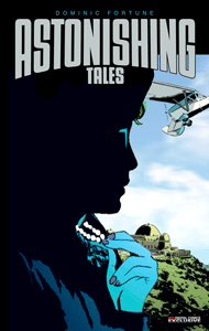 Astonishing Tales - Dominic Fortune (2009) #001